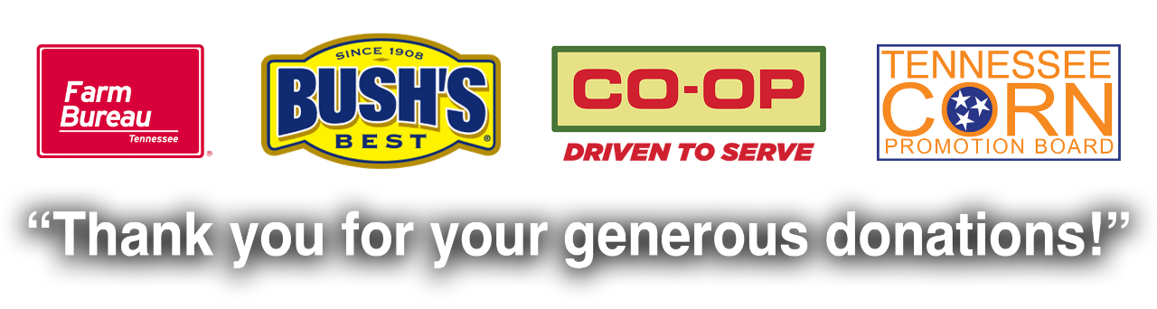Thank you to our Corporate Contributors, Farm Bureau of Tennessee, Bush's Baked Beans and Tennessee Corn Promotion Board