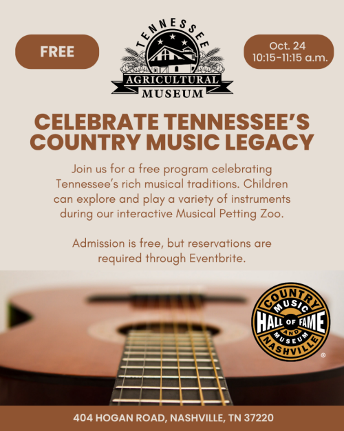 October 24th 10:15-11:15 am, Celebrate Tennessee's Country Music Legacy. Join us for a free program celebrating Tennessee's rich musical traditions. Children can explore and play a variety of instruments during our interactive Musical Petting Zoo. Admission is free, but reservations are required through Eventbrite.
