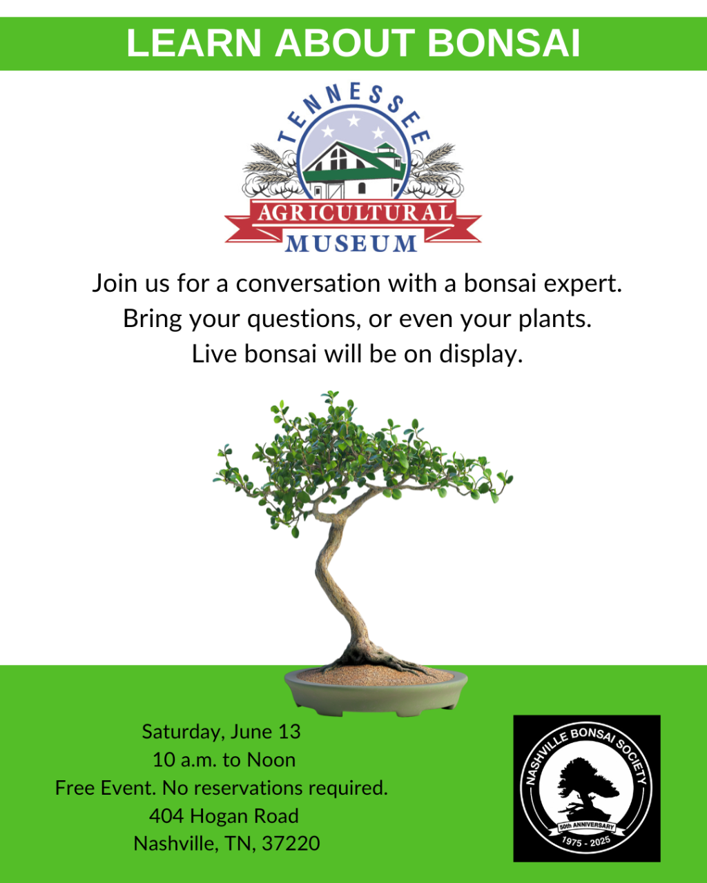 Learn about Bonsai. Join us for a conversation with a bonsai expert. Bring your questions, or even your plants. Live bonsai will be on display. Saturday, June 13 10 a.m. to Noon Free Event. No reservations required