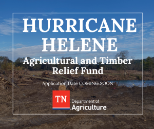 Hurricane Helene Agricultural and Timber Relief Fund Hurricane Helene Agricultural and Timber Relief Fund
