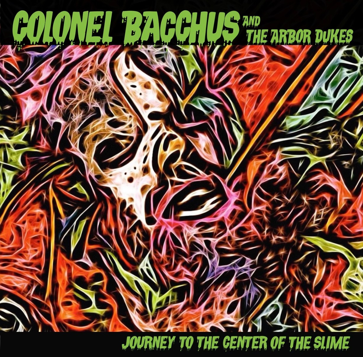 Colonel Bacchus and the Arbor Dukes - Journey to the Center of the Slime, Album cover by John McReynolds III Images show cover and back album art. The front cover is a highly colorful, high-contrast and abstract image of a face embedded or melting into a surrounding, chaotic pattern of jagged shapes that evoke flames or sharp shards. Text is written in a green font that appears to be dripping: “COLONEL BACCHUS AND THE ARBOR DUKES, JOURNEY TO THE CENTER OF THE SLIME”