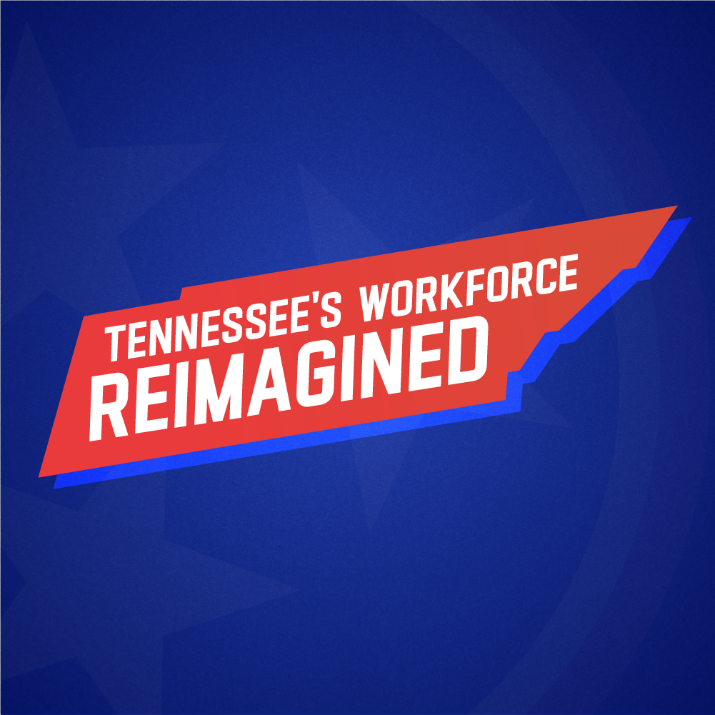 Podcast Tennessee's Workforce Reimagined
