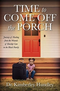 Time to Come Off the Porch by Dr. Kimberley Hundley