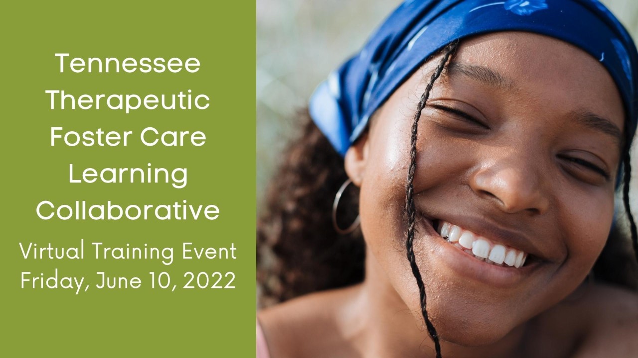 Tennessee Therapeutic Foster Care Learning Collaborative Virtual Training Event
