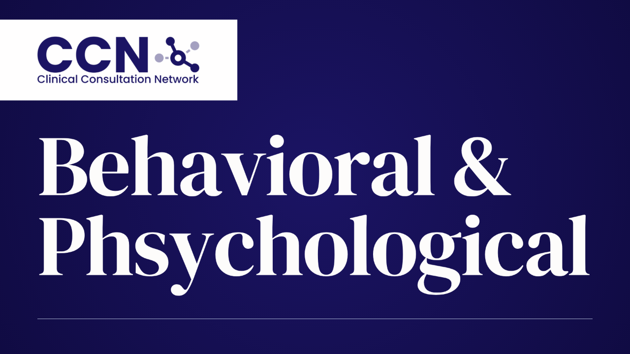 CCN - Behavioral & Psychological