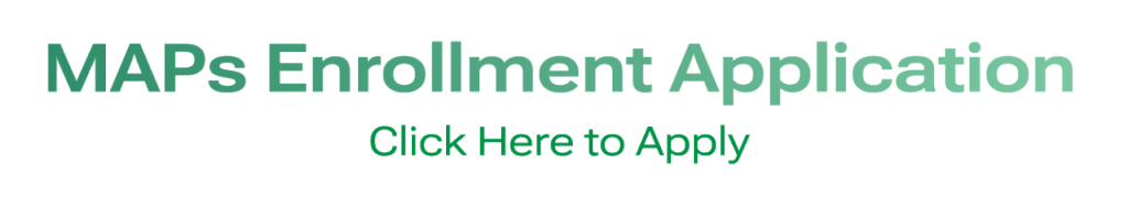 MAPs Enrollment Application - Click here to apply.