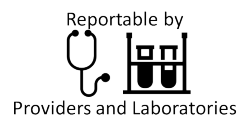 Reportable by Providers and laboratories
