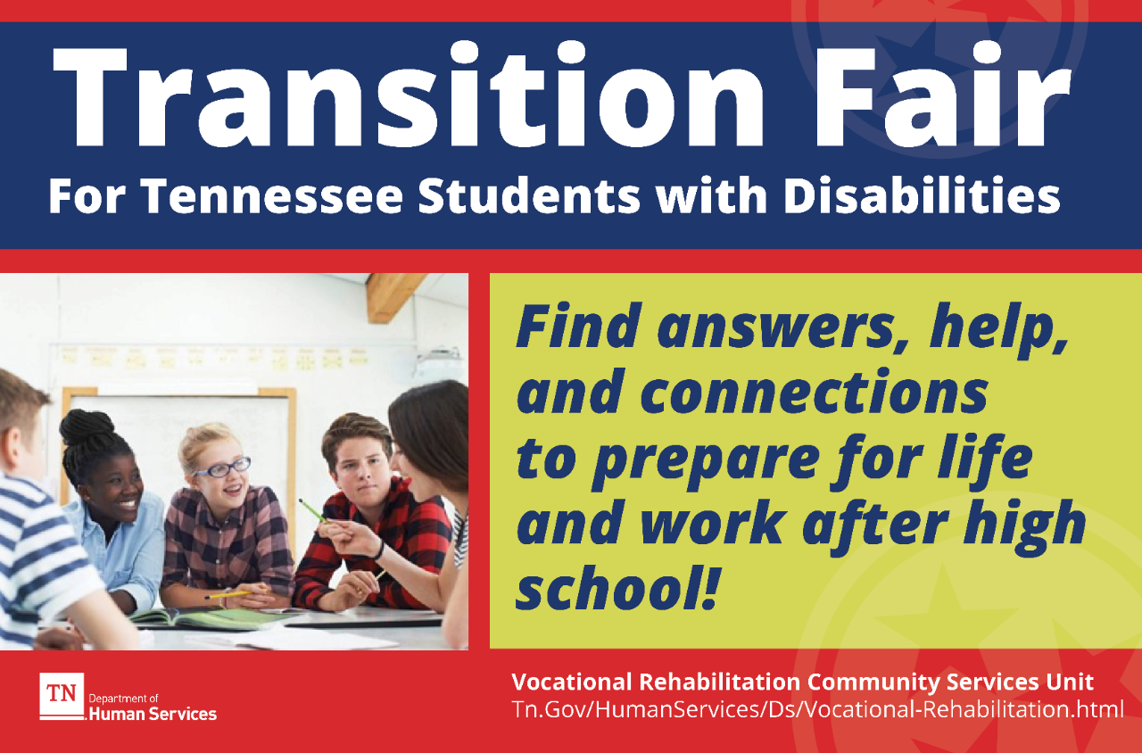 A Photo of students at a table and text: Transition Fair for Tennessee Students with Disabilities: Find Answers, help and connections to prepare for life and work after high school. 