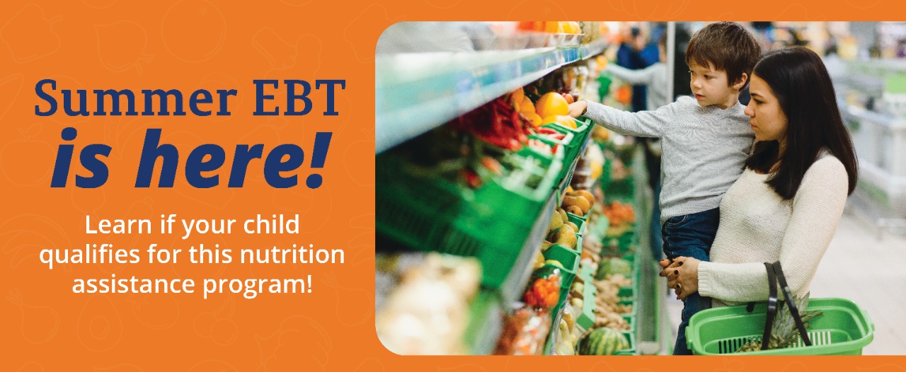 Summer EBT is here! Learn if your child qualifies