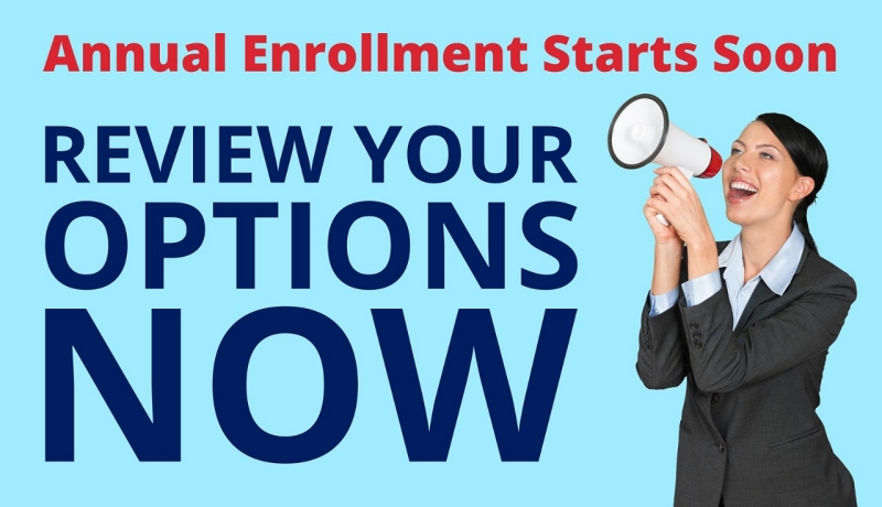 annual enrollment starts soon. review you options now