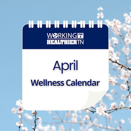 A calendar page for April featuring Working for a Healthier Tennessee Wellness Calendar, with the background of cherry blossoms against a blue sky