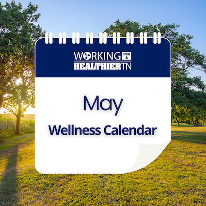 A calendar page for May featuring Working for a Healthier Tennessee Wellness Calendar, with the background of a grassy field with the sun setting behind several green, leafy trees