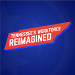Tennessee's Workforce Reimagined Podcast
