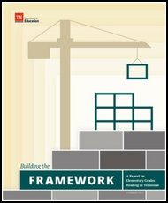 rpt_bldg_the_framework Building the Framework: A Report on Elementary Grades Reading in Tennessee