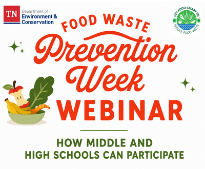 Food Waste Prevention Week Webinar: How Middle and High Schools Can Particpate A promotional graphic for a Food Waste Prevention Week Webinar” featuring bold red and green text. The top left corner shows the Tennessee Department of Environment and Conservation logo, and the top right displays the Get Food Smart TN logo. In the bottom left, an illustrated bowl contains assorted fruits and vegetables. The subtitle reads, “How Middle and High Schools Can Participate,” with decorative green star-like accents around the text.