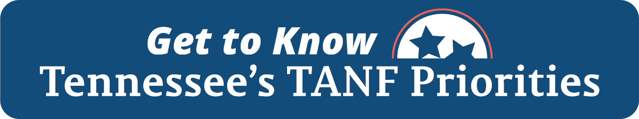 Get to Know TN TANF Priorities Graphic Get to Know TN TANF Priorities Graphic