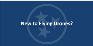 Graphic with text 'New to Flying Drones?' over a blue background with three stars in a circle, resembling the Tennessee state emblem. Graphic with text 'New to Flying Drones?' over a blue background with three stars in a circle, resembling the Tennessee state emblem.