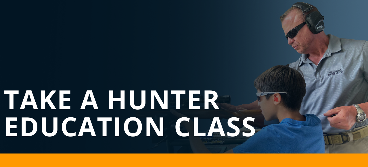 Find a Hunter Education Course to take.