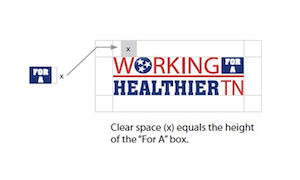 The Working for a Healthier Tennessee logo with an x indicating the height of how much clear space should remain around the logo. The x equals the height of the "For A" box in the logo. The Working for a Healthier Tennessee logo with an x indicating the height of how much clear space should remain around the logo. The x equals the height of the "For A" box in the logo.